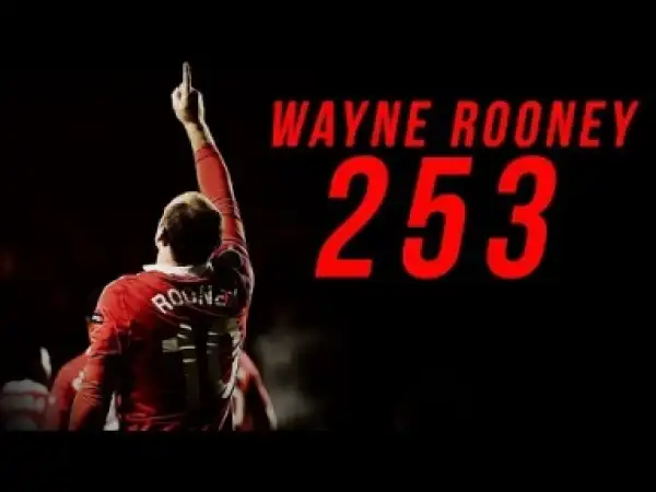 Video: WAYNE ROONEY ? ALL 253 GOALS
